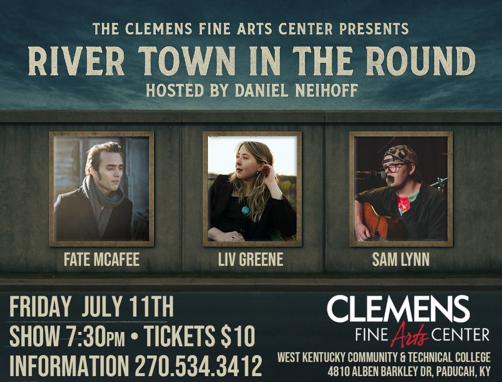 River Town in The Round Hosted by Daniel Neihoff. Artist Daniel Neihoff, Fate McAfee, Liv Greene, and Sam Lynn. Friday July 11 7:30pm. Tickets $10. 2705343212 for information. 