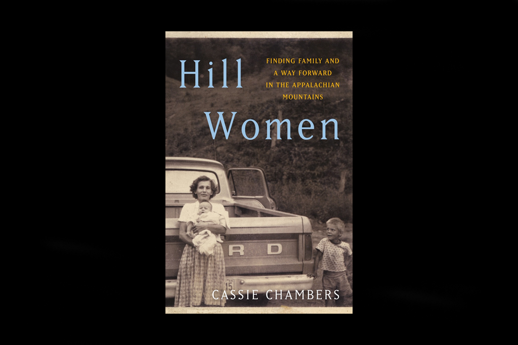 Hill Women by Cassie Chambers: Finding family and a way forward in the appalachian mountains book cover